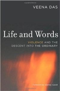 Life and Words: Violence and the Descent into the Ordinary