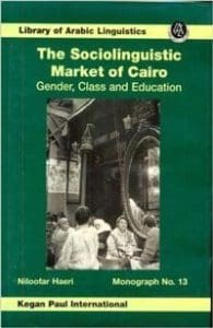 The Sociolinguistic Market of Cairo: Gender, Class, and Education (Library of Arabic Linguistics)