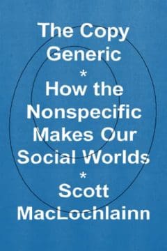 Book Cover art for The Copy Generic: How the Nonspecific Makes Our Social Worlds