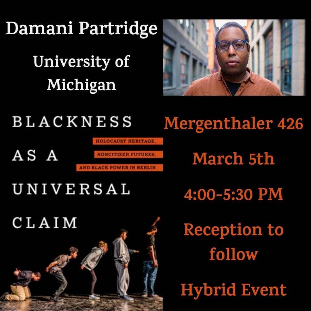 Blackness as a Universal Claim Damani Partridge, University of Michigan Mergenthaler 426 March 5th, 2024 4:00pm – 5:30pm