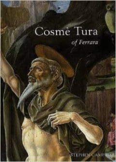 Book Cover art for Cosme Tura of Ferrara: Style, Politics, and the Renaissance City, 1450-1495