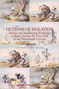 Fictions of Isolation: Artistic and Intellectual Exchange in Rome During the First Half of the 19th Century