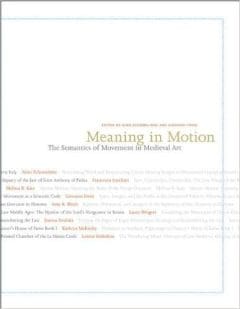 Book Cover art for Meaning in Motion: The Semantics of Movement in Medieval Art