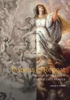 Book Cover art for Rubens in Repeat: The Logic of the Copy in Colonial Latin America
