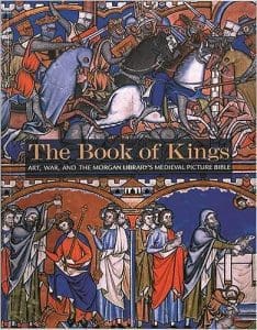 The Book of Kings:  Art, War, and the Morgan Library’s Medieval Picture Bible