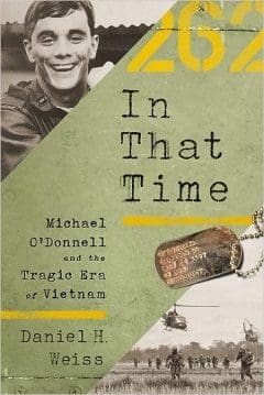 Book Cover art for In That Time: Michael O’Donnell and the Tragic Era of Vietnam