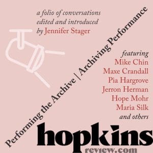 Jennifer Stager introduces a folio of performance-related conversations in The Hopkins Review