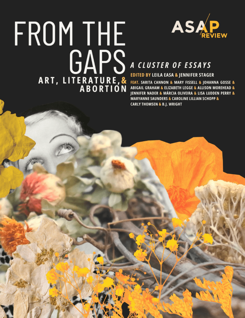 Journal cover of ASAP: From the Gaps. White text against a black background. Text describes journal issue and lists contributors. Bottom of page is a bright orange and yellow collage of floewrs and barbed wire with a black and white image of a woman's face peaking up. Woman appears to be a silent movie star.