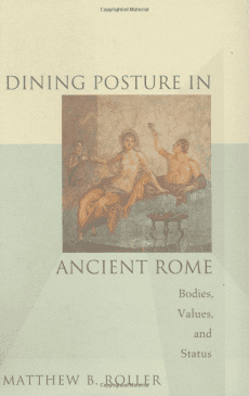 Book Cover art for Dining Posture in Ancient Rome: Bodies, Values, and Status