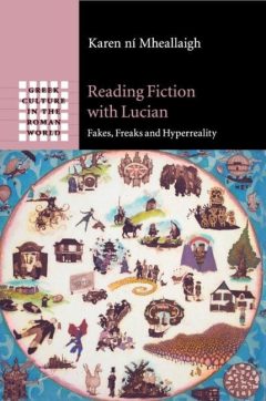 Book Cover art for Reading fiction with Lucian: Fakes, freaks and hyperreality