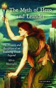 The Myth of Hero and Leander: the History and Reception of an Enduring Greek Legend