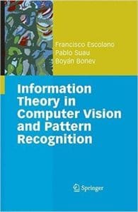 Information Theory in Computer Vision and Pattern Recognition