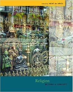 Religion: Beyond a Concept (The Future of the Religious Past)