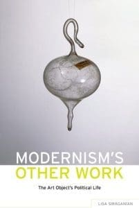 Modernism’s Other Work: The Art Object’s Political Life