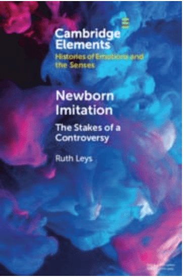“Newborn Imitation: The Stakes of a Controversy” by Ruth Leys, Professor Emerita of the Humanities in the Department of Comparative Thought and Literature