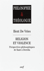 Religion et Violence: Perspectives philosophiques de Kant a Derrida