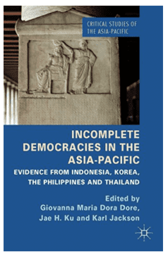 Book Cover art for Incomplete Democracies in the Asia-Pacific – Evidence from Indonesia, Korea, the Philippines and Thailand