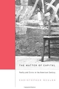 Book Cover art for The Matter of Capital: Poetry and Crisis in the American Century