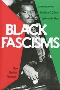 Black Fascisms: African-American Literature and Culture between the Wars