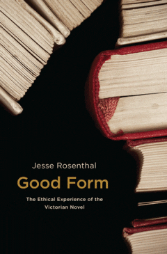 Book Cover art for Good Form: The Ethical Experience of the Victorian Novel