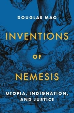 Book Cover art for Inventions of Nemesis: Utopia, Indignation, and Justice