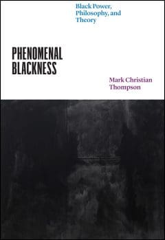 Book Cover art for Phenomenal Blackness: Black Power, Philosophy, and Theory