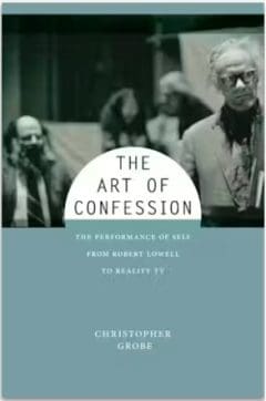 Book Cover art for The Art of Confession: The Performance of Self from Robert Lowell to Reality TV