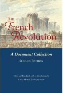 Book cover for the second edition of THE FRENCH REVOLUTION: A DOCUMENT COLLECTION, edited and translated with an introduction by Laura Mason and Tracey Rizzo.
