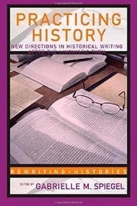 Book Cover art for Practicing History: New Directions in Historical Writing after the Linguistic Turn