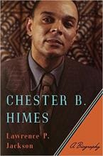 Lawrence Jackson’s Chester B. Himes Receives Glowing New York Times Review