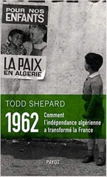 Book Cover art for 1962 : Comment l’indépendance algérienne a transformé la France