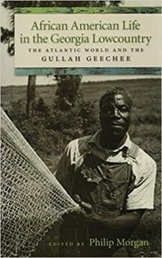 Book Cover art for African American Life in the Georgia Lowcountry: The Atlantic World and the Gullah Geechee