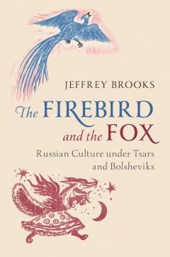 Book Cover art for The Firebird and the Fox: Russian Culture under Tsars and Bolsheviks