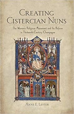 Book Cover art for Creating Cistercian Nuns: The Women’s Religious Movement and Its Reform in Thirteenth-Century Champagne