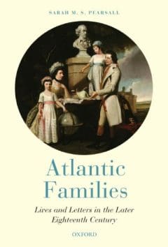 Book Cover art for Atlantic Families: Lives and Letters in the Later Eighteenth Century