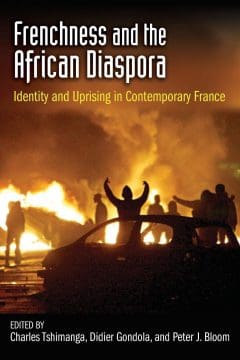 Book Cover art for Frenchness and the African Diaspora: Identity and Uprising in Contemporary France (African Expressive Cultures)