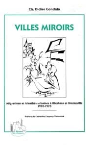 Villes miroirs: Migrations et identités urbaines à Kinshasa et Brazzaville (1930-1970) (French Edition)