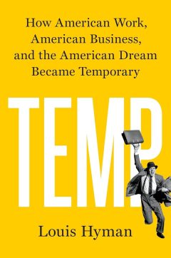 Book Cover art for Temp: How American Work, American Business, and the American Dream Became Temporary