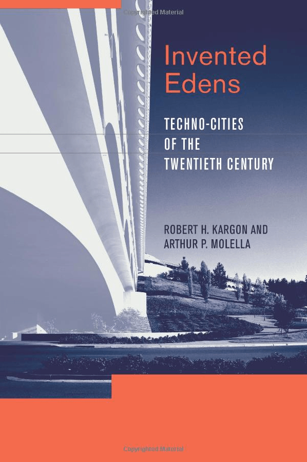 Invented Edens: Techno-Cities of the Twentieth Century