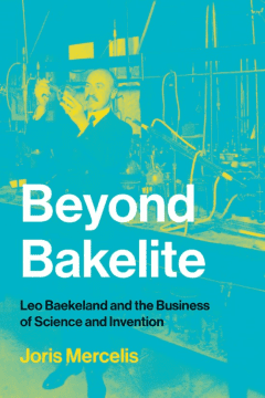 Book Cover art for Beyond Bakelite:  Leo Baekeland and the Business of Science and Invention