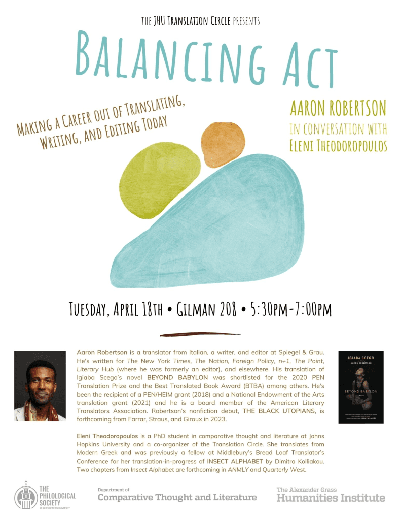 Poster for "Balancing Act: Making a Career out of Translating, Writing, and Editing Today" with Aaron Robertson, in conversation with Eleni Theodoropoulus (with biographies).