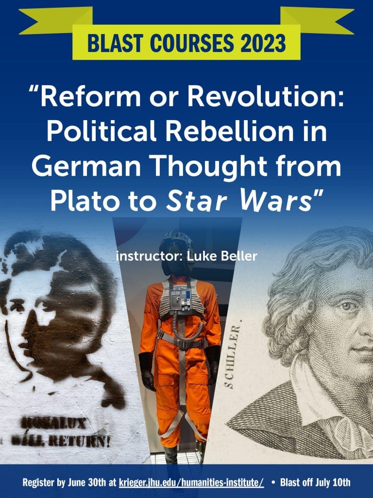 Poster for "Reform or Revolution: Political Rebellion in German Thought and Literature from Plato to Star Wars" featuring portraits of Rosa Luxemburg, Schiller, and a Star Wars rebel alliance pilot suit.