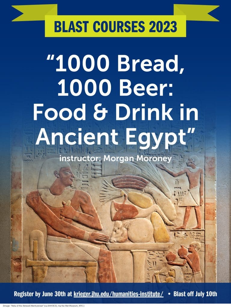 Blast poster for "1000 Bread, 1000 Beer: Food & Drink in Ancient Egypt" with Morgan Moroney, with background hieroglyphic relief of large man seated by table with piled foods and vessels, with children in small reliefs at right offering grains, beer, and more.