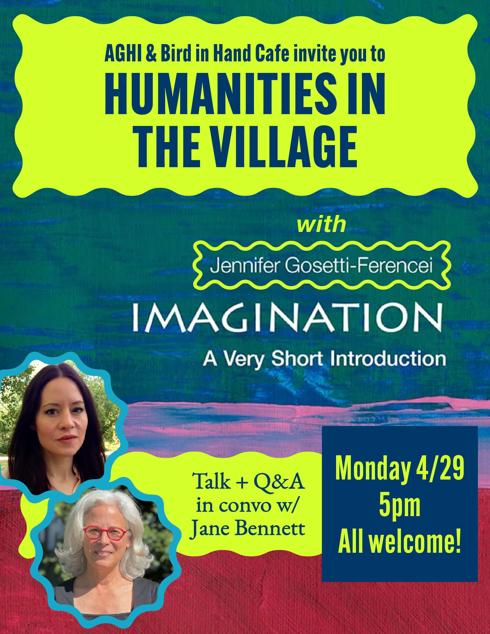 Poster for Humanities in the Village on April 29, featuring author Jennifer Gosetti-Ferencei and Jane Bennett (whose headshots appear on this poster against an abstract backdrop).