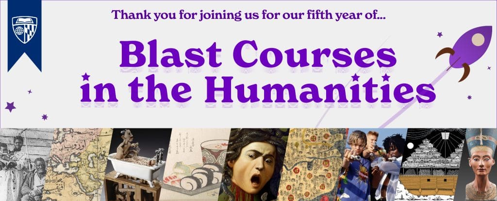 Banner stating "Thank you for joining us for our fifth year of...  Blast Courses in the Humanities". Below are 7 tiles with images of various historical, cultural, and imaginative artifacts.