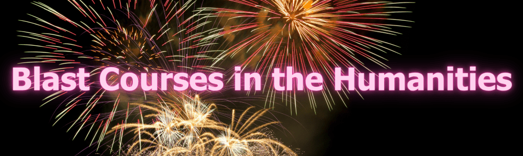 Banner that says, "Blast Courses in the Humanities" with a picture of fireworks.