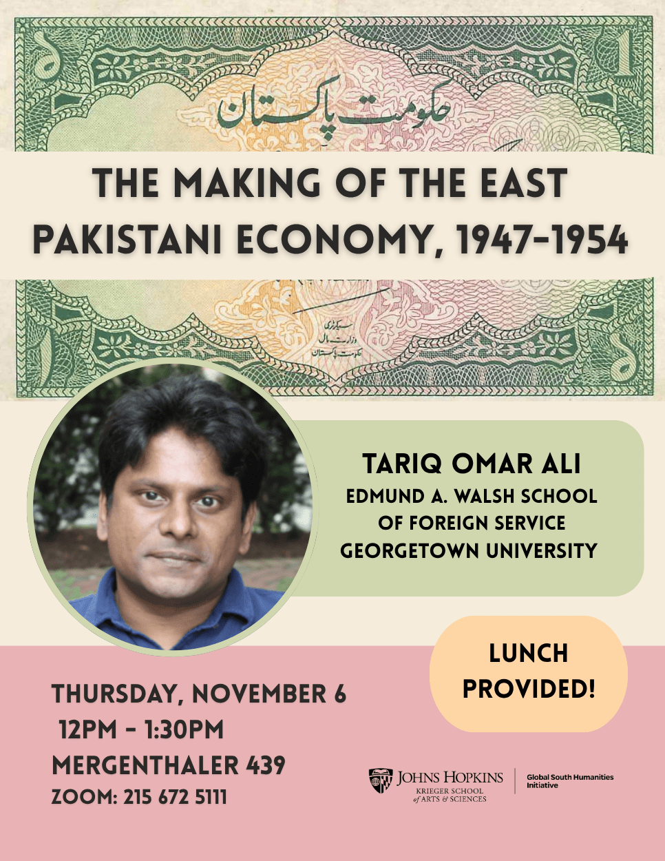 a poster advertising a talk by Georgetown professor Tariq Omar Ali on the history of the East Pakistani economy in the late 1940s and early 1950s. Image shows Professor Ali's face, a picture of a 1949 Pakistani rupee, and information about the date and time of the talk.