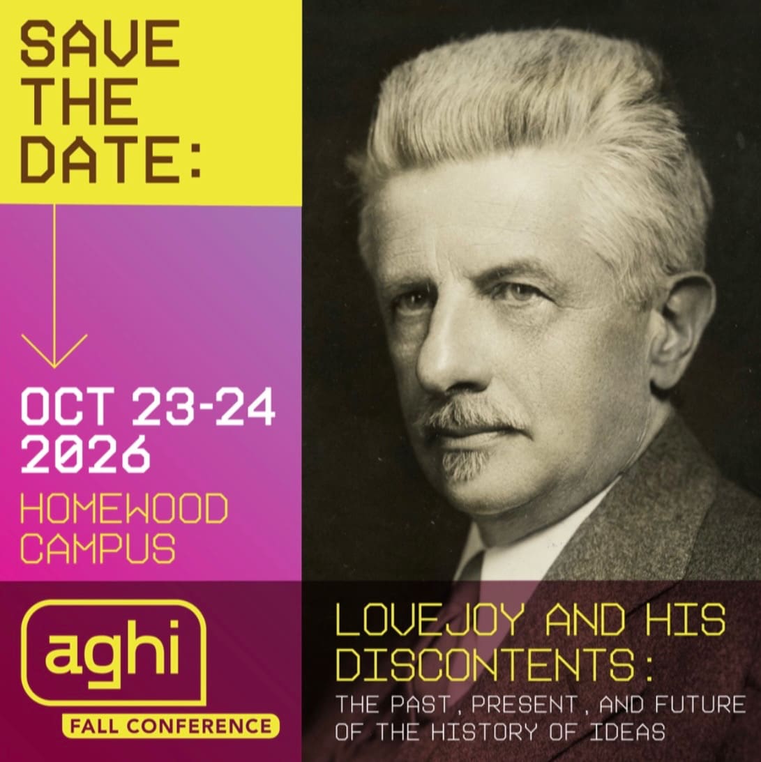 Promotional graphic split vertically. On the left, a bright yellow and pink gradient panel reads “SAVE THE DATE,” with an arrow pointing down to “OCT 23–24, 2026, Homewood Campus.” At the bottom is the AGHI Fall Conference logo. On the right is a black‑and‑white portrait of historian Arnold J. Toynbee, with text reading “Lovejoy and His Discontents: The Past, Present, and Future of the History of Ideas.”