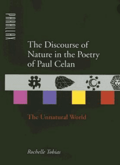Book Cover art for The Discourse of Nature in the Poetry of Paul Celan: The Unnatural World