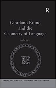 Giordano Bruno and the Geometry of Language (Literary and Scientific Cultures of Early Modernity)
